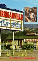 Corriganville: The Definitive True History of the Ray "Crash" Corrigan Movie Ranch 0983197253 Book Cover