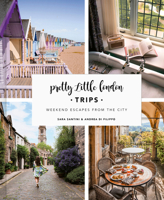 Pretty Little London: Trips: Weekend Escapes From the City 0711280258 Book Cover