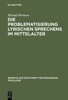 Die Problematisierung lyrischen Sprechens im Mittelalter: Eine Untersuchung zum Diskurswandel der Liebesdichtung von den Provenzalen bis zu Petrarca 3484523131 Book Cover