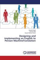 Designing and implementing an English to Persian MachineTranslation 3659818933 Book Cover