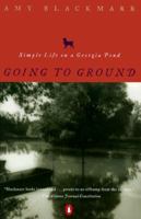 Going to Ground: Simple Life on a Georgia Pond 0670875678 Book Cover
