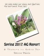 Spring 2017 AG Report: A Tribute to Earth Day 1545548250 Book Cover