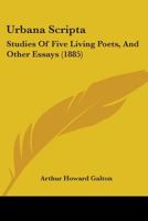 Urbana Scripta: Studies Of Five Living Poets, And Other Essays 1104519429 Book Cover