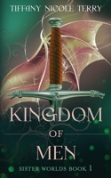 Kingdom of Men: Sister Worlds Book 1 B0B5KQRTMK Book Cover