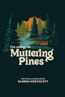 Out Among The Muttering Pines 1069474002 Book Cover