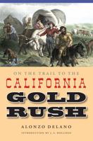 On the Trail to the California Gold Rush 0803266499 Book Cover