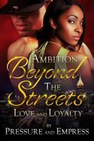 Ambition Beyond the Streets: Love and Loyalty 0692854339 Book Cover