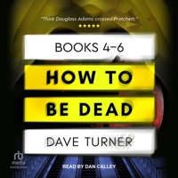 How to Be Dead Boxed Set: Books 4-6 B0CW58KZC4 Book Cover