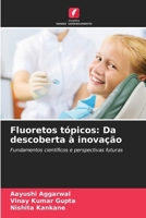 Fluoretos tópicos: Da descoberta à inovação (Portuguese Edition) 6209705839 Book Cover