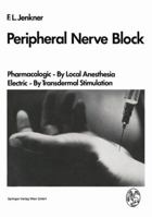 Peripheral nerve block: Pharmacologic by local anesthesia, electric by transdermal stimulation 3211814264 Book Cover