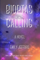 Bioptas Calling: A Novel 1070194719 Book Cover
