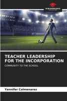 Teacher Leadership for the Incorporation 620689858X Book Cover
