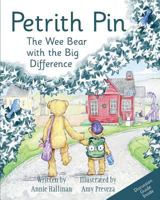 Petrith Pin: The Wee Bear with the Big Difference (Paperback) 0997147733 Book Cover