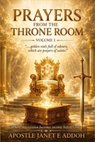 Prayers from the Throne Room Volume 1 B0H6C4L9HG Book Cover
