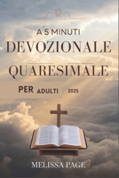 A 5 Minuti Devozionale Quaresimale Per Adulti 2025 (Italian Edition) B0DX7LFX33 Book Cover