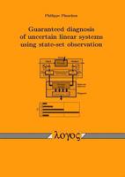 Guaranteed Diagnosis of Uncertain Linear Systems Using State-Set Observation 3832515909 Book Cover