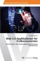 Web 3.0 Applikationen für Endkonsumenten 3639464591 Book Cover