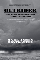 Outrider: Fire, Blood and Retribution in Indian Territory B0CGGWPZ67 Book Cover