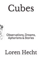 Cubes: Observations, Dreams, Aphorisms & Stories 1974251101 Book Cover
