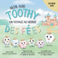Mon Ami Toothy™ : Un voyage au monde: Deuxième livre (My Friend Toothy - French Books - Mon Ami Toothy) (French Edition) 1998761258 Book Cover