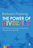 The Power of Diversity: New Ways of Learning and Teaching Through Learning Styles. Barbara Prashnig 1855394413 Book Cover