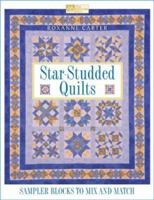 Star-Studded Quilts: Sampler Blocks to Mix and Match 1564775380 Book Cover