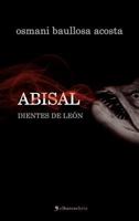 Abisal. Dientes de León 841562218X Book Cover