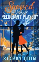 Snowed In With The Reluctant Playboy B0HFC2JJ9F Book Cover