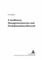 X-Ineffizienz, Managementanreize Und Produktmarktwettbewerb 3631511655 Book Cover