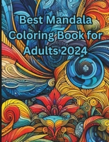 Best Mandala Coloring Book for Adults 2024: 120 pages of 59Stunning Mandala Designs to Color | Mandala Coloring Book for Adults with Unique and Beautiful patterns B0CP1Y9L32 Book Cover