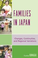 Families in Japan: Changes, Continuities, and Regional Variations 0761840168 Book Cover