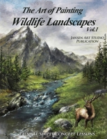 The Art of Painting Wildlife Landscapes 1517004217 Book Cover