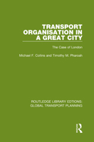 Transport Organisation in a Great City: The Case of London 036774032X Book Cover