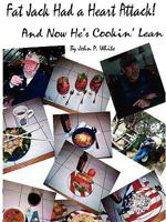Fat Jack Had a Heart Attack and Now He's Cookin' Lean! 0615189717 Book Cover