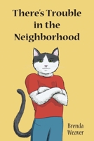 There's Trouble in the Neighborhood 163961236X Book Cover