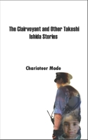 The Clairvoyant and Other Takeshi Ishida Stories 1082396052 Book Cover