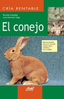 El conejo: Manual completo para criar con éxito conejos sanos, rentables y bien cuidados (Spanish Edition) B0HBWBP8YT Book Cover