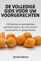 de Volledige Gids Voor Uw Voorgerechten 1837625018 Book Cover