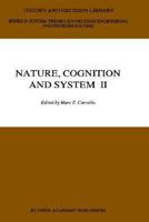 Nature, Cognition and System II: Current Systems-Scientific Research on Natural and Cognitive Systems Volume 2: On Complementarity and Beyond 0792317882 Book Cover