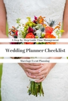 Wedding Planner Checklist : A Step-By-Step Guide Time Management Marriage Event Planning 1979975930 Book Cover