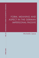 Form, Meaning and Aspect in the German Impersonal Passive 1800798490 Book Cover