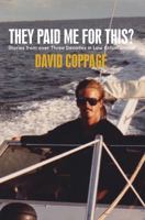 They Paid Me for This?: Stories from over Three Decades in Law Enforcement 1610057732 Book Cover