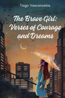 The Brave Girl: Verses of Courage and Dreams B0DV93J8HV Book Cover