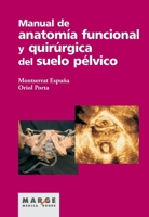 Manual de anatomía funcional y quirúrgica del suelo pélvico (Spanish Edition) 8492442875 Book Cover
