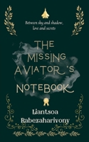 THE MISSING AVIATOR'S NOTEBOOK B0FLVWX9Q4 Book Cover