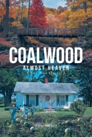 Coalwood: Almost Heaven (But Not Quite!) B0FG4PD5KH Book Cover