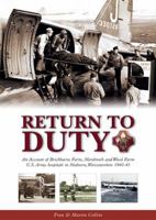 Return to Duty: An Account of Brickbarns Farm, Merebrook and Wood Farm U.S. Army Hospitals in Malvern, Worcestershire 1943-45 by Frances Collins (2010-01-04) 185858454X Book Cover