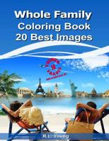 Whole Family Coloring Book 20 Best Images: 10 Things Travel 1979308179 Book Cover