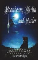 Moonbeam, Merlin, and Murder 172248330X Book Cover