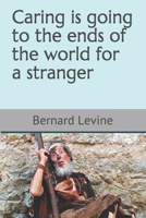 Caring is going to the ends of the world for a stranger B08VCL552R Book Cover